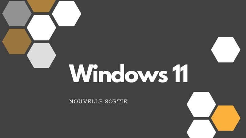 Sortie de Windows 11