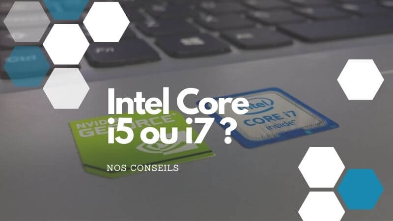 i5 ou i7 que choisir