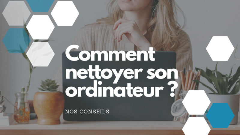 Comment nettoyer son ordinateur